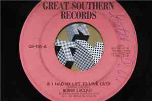 Bobby Lacour - If I Had To Live My Live Over