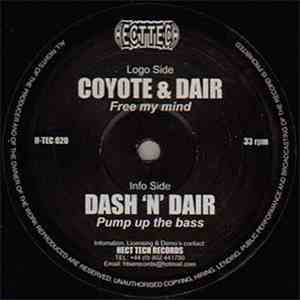 Coyote  & Dair / Dash  'n' Dair - Free My Mind / Pump Up The Bass