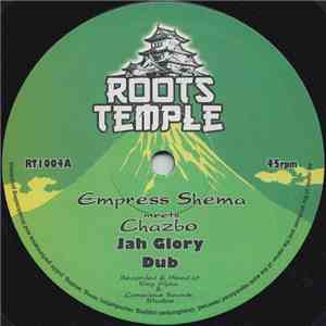 Empress Shema Meets Chazbo - Jah Glory / Praises To The Lion
