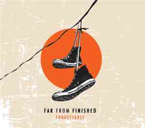 Far From Finished - Forgettable