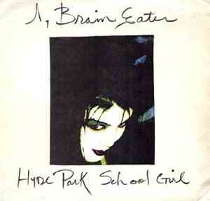 I, Braineater - Hyde Park / School Girl