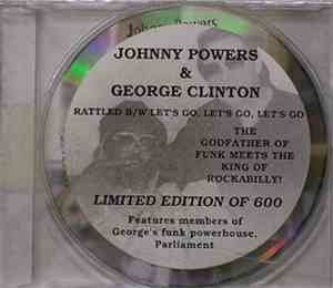 Johnny Powers, George Clinton - Rattled b/w Let's Go, Let's Go, Let's Go