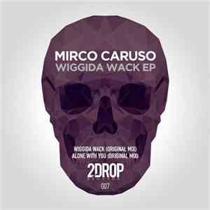 Mirco Caruso - Wiggida Wack EP