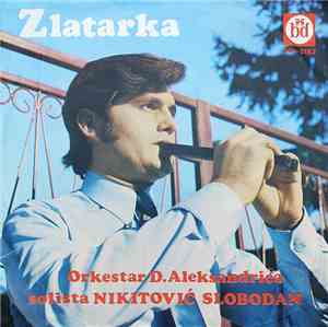 Orkestar D. Aleksandrića, Nikitović Slobodan - Zlatarka
