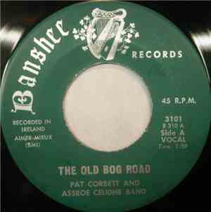Pat Corbett / John Tierney & Assroe Celidhe Band - The Old Bog Road / When  ...