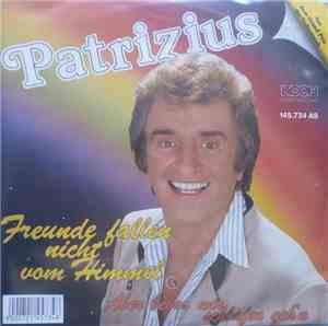 Patrizius - Freunde Fallen Nicht Vom Himmel