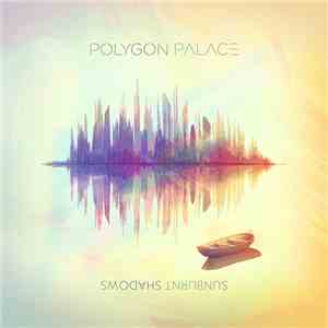 Polygon Palace - Sunburnt Shadows