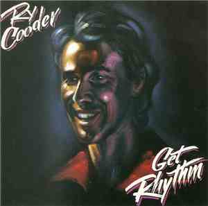 Ry Cooder - Get Rhythm