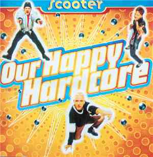 Scooter - Our Happy Hardcore