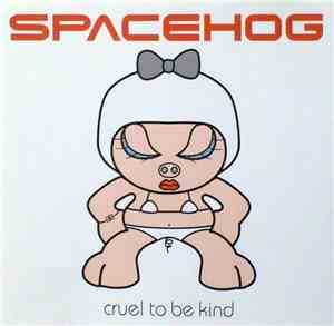 Spacehog - Cruel To Be Kind