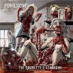 SpermBloodShit - The Tourette's Syndrome