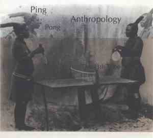 The 13th Tribe  - Ping Pong Anthropology