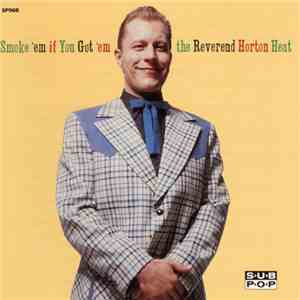 The Reverend Horton Heat - Smoke 'Em If You Got 'Em