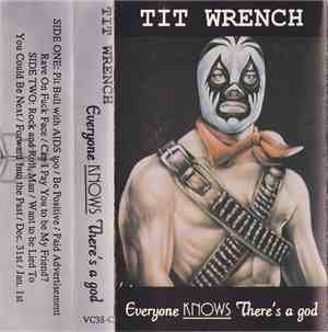 Tit Wrench - Everyone Knows There's A God