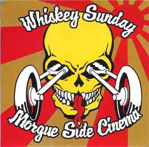 Whiskey Sunday / Morgue Side Cinema - Whiskey Sunday / Morgue Side Cinema