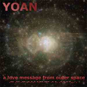 Yoan - A Love Message From Outer Space