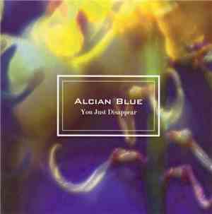 Alcian Blue - You Just Disappear