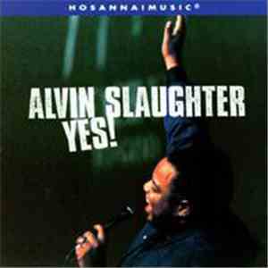 Alvin Slaughter - Alvin Slaughter Yes!