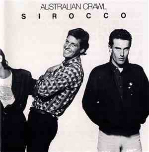 Australian Crawl - Sirocco
