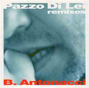 Biagio Antonacci - Pazzo Di Lei Remixes