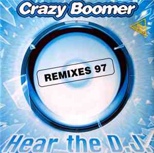 Crazy Boomer - Hear The DJ (Remixes 97)