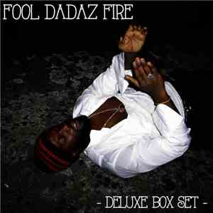 Fool Dadaz Fire - Deluxe Box Set