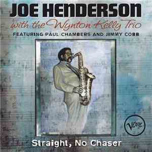 Joe Henderson With The Wynton Kelly Trio - Straight, No Chaser