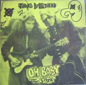 Judas Bullethead - The King Is Dead / Oh Baby