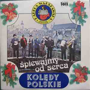 Kapela Warszawska & Stasiek Wielanek - Śpiewajmy Od Serca Kolędy Polskie