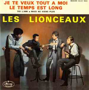 Les Lionceaux - Je Te Veux Tout A Moi