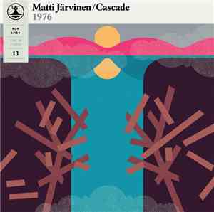 Matti Järvinen  / Cascade  - Pop Liisa 13