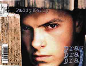 Paddy Kelly - Pray Pray Pray