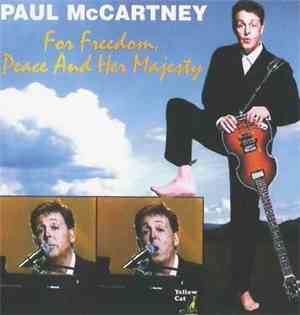 Paul McCartney - For Freedom, Peace And Her Majesty