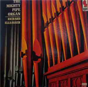 Richard Ellsasser - The Mighty Pipe Organ