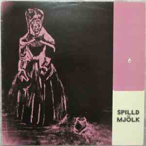 Spilld Mjölk - Spilld Mjölk