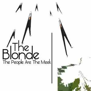 The Blonde - The People Are The Meek