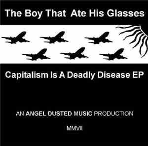 The Boy That Ate His Glasses - Capitalism Is A Deadly Disease EP