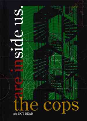 The Cops Are Inside Us - The Cops Are Not Dead