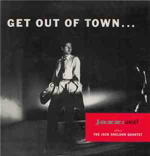 The Jack Sheldon Quartet - Get Out Of Town