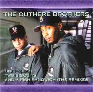 The Outhere Brothers - 1 Polish, 2 Biscuits & A Fish Sandwich (The Remixes)