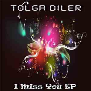 Tolga Diler - I Miss You EP