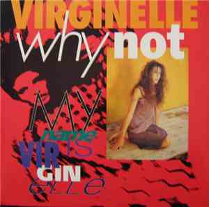 Virginelle - Why Not / My Name Is Virginelle