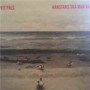 Vit Päls - Nånstans Ska Man Va