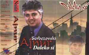 Ajnur Serbezovski - Daleko Si