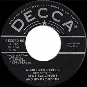 Bert Kaempfert And His Orchestra - Moon Over Naples / The Moon Is Making Ey ...