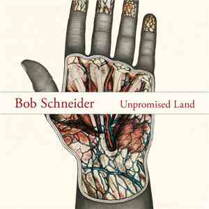 Bob Schneider - Unpromised Land