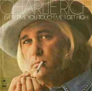 Charlie Rich - Every Time You Touch Me (I Get High)