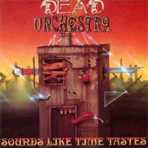 Dead Orchestra - Sounds Like Time Tastes