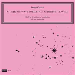 Diogo Correia - Studies On Wave Formation And Repetition No. I