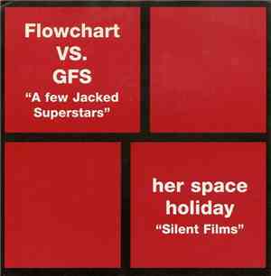 Flowchart Vs. GFS / Her Space Holiday - A Few Jacked Superstars / Silent Fi ...